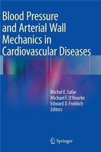 Blood Pressure and Arterial Wall Mechanics in Cardiovascular Diseases