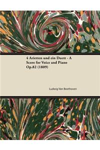 4 Arietten Und Ein Duett - A Score for Voice and Piano Op.82 (1809)