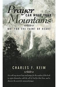 Prayer Can Move Your Mountains