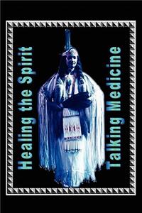 Talking Medicine: Native American Poetry for Healing the Spirit