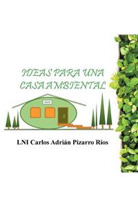 Ideas Para Una Casa Ambiental
