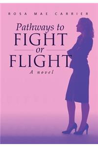 Pathways to Fight or Flight