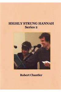 Highly Strung Hannah Series 2