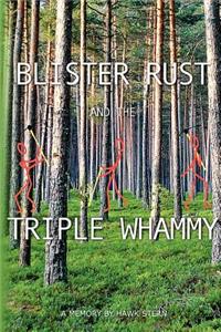 Blister Rust And The Triple Whammy