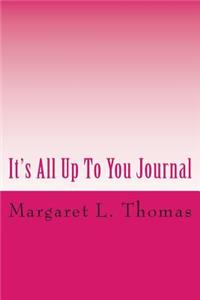 It's All Up to You Journal