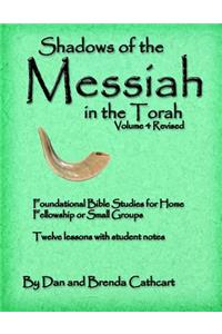 Shadows of the Messiah in the Torah Vol. 4