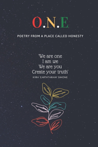 O.N.E - Poetry from a place called honesty
