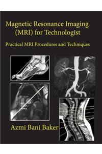 Magnetic Resonance Imaging (MRI) for Technologist