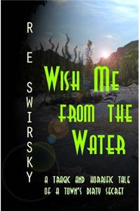 Wish Me from the Water