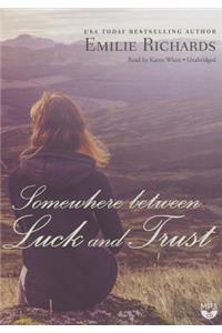 Somewhere Between Luck and Trust