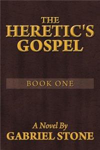Heretic's Gospel - Book One