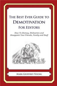 Best Ever Guide to Demotivation for Editors