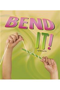 Bend It!