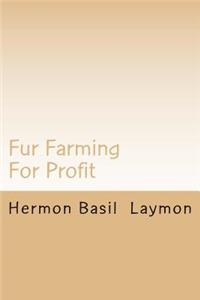 Fur Farming For Profit