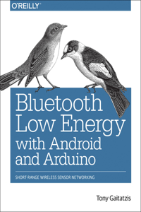 Bluetooth Low Energy with Android and Arduino