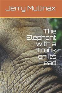 Elephant with a Trunk on Its Head