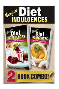 Your Favorite Food Part 2 and Virgin Diet Indian Recipes: 2 Book Combo