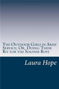 Outdoor Girls in Army Service; Or, Doing Their Bit for the Soldier Boys