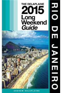 Rio de Janeiro - The Delaplaine 2015 Long Weekend Guide