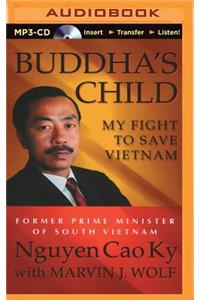 Buddha's Child: My Fight to Save Vietnam