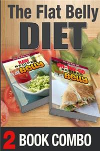 On-The-Go Recipes for a Flat Belly and Raw Recipes for a Flat Belly