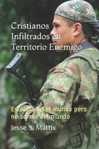 Cristianos Infiltrados en Territorio Enemigo