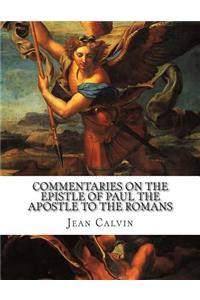 Commentaries on the Epistle of Paul the Apostle to the Romans