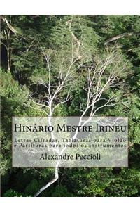 Hinario Mestre Irineu: Letras Cifradas, Tablaturas Para Violao E Partituras Para Todos OS Instrumentos