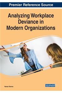 Analyzing Workplace Deviance in Modern Organizations