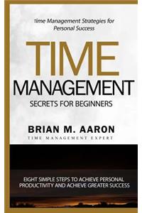 Time Management Secrets for Beginners