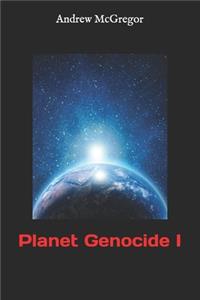 Planet Genocide I