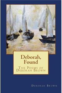 Deborah, Found