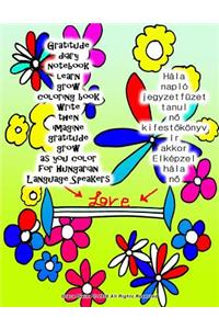 Gratitude Diary Notebook Learn Grow Coloring Book Write Then Imagine Gratitude Grow as You Color for Hungarian Language Speakers