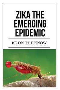 Zika The Emerging Epidemic