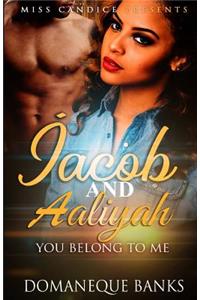 Jacob & Aaliyah: You Belong to Me