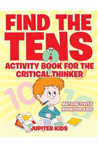 Find the Tens Activity Book for the Critical Thinkers