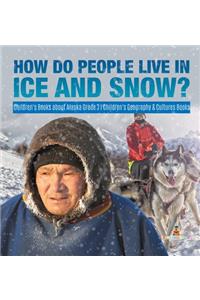 How Do People Live in Ice and Snow? Children's Books about Alaska Grade 3 Children's Geography & Cultures Books