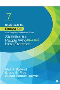 Study Guide for Education to Accompany Salkind and Frey&#8242;s Statistics for People Who (Think They) Hate Statistics