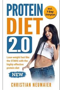 Protein Diet 2.0 - Lose weight fast like the STARS with the highly effective protein diet