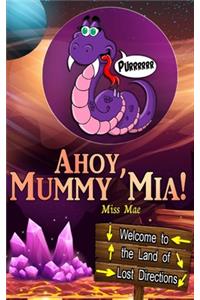 Ahoy, Mummy Mia!