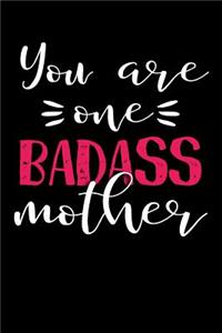 You Are One Badass Mother