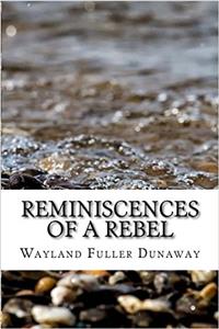 Reminiscences of a Rebel