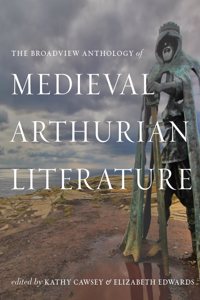 Broadview Anthology of Medieval Arthurian Literature