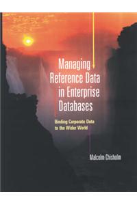 Managing Reference Data in Enterprise Databases: Binding Corporate Data to the Wider World