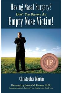 Having Nasal Surgery? Don't You Become an Empty Nose Victim!