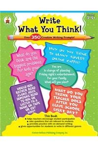 Write What You Think!, Grades 3 - 8