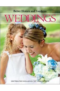 Better Homes and Gardens: Weddings (Leisure Arts #4322)