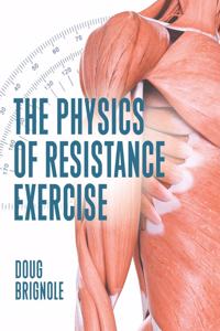 The Physics of Resistance Exercise