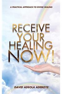 Receive Your Healing Now