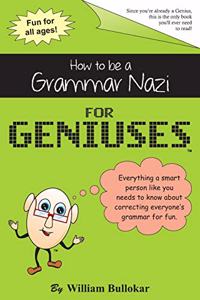 How to be a Grammar Nazi for Geniuses